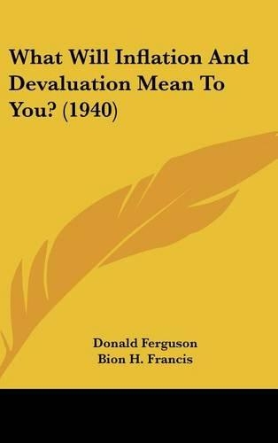 What Will Inflation and Devaluation Mean to You? (1940)