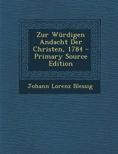 Zur Wurdigen Andacht Der Christen, 1784