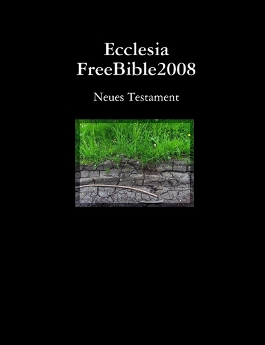 Ecclesia FreeBible2008 Neues Testament: (German)