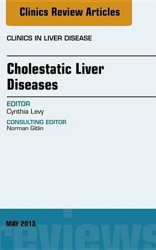 Cholestatic Liver Diseases, an Issue of Clinics in Liver Disease