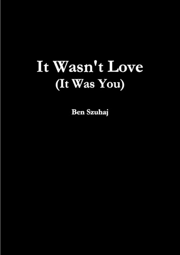 It Wasn't Love (It Was You)