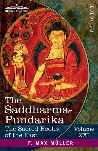 The Saddharma-Pundarika: The Lotus of the True Law(21 The Sacred Books of the East (Volume 21 of 50))