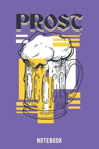 Prost Notebook: A5 Punkteraster Bierbrau Buch, Notizbuch für Biebrauer, Hobbybrauer, Bier Brauen 120 Seiten 6x9 - Organizer Schreibheft Planer zum Ausfüllen