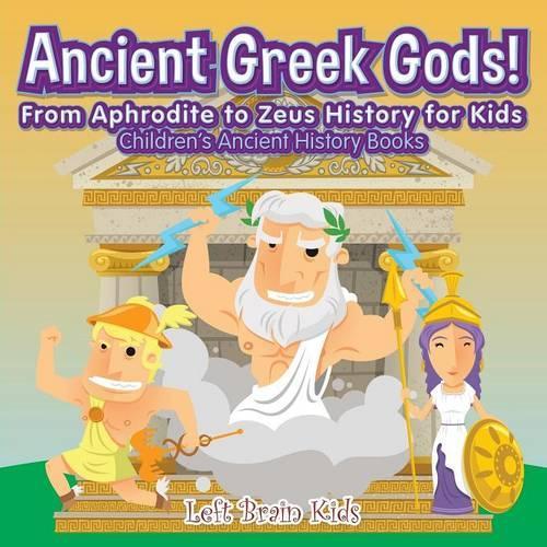 Ancient Roman Gods! from Aphrodite to Zeus History for Kids - Children's Ancient History Books: (English)