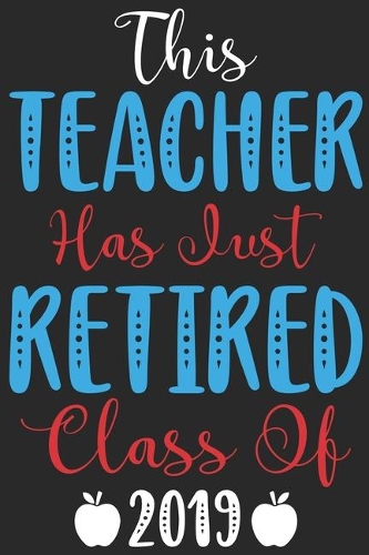 This teacher has just retired class of 2019