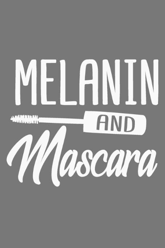 Melanin And Mascara