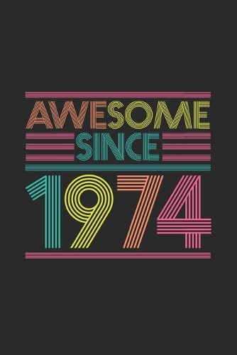 Awesome Since 1974