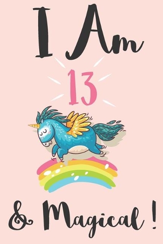 Unicorn Journal I am 13 & Magical