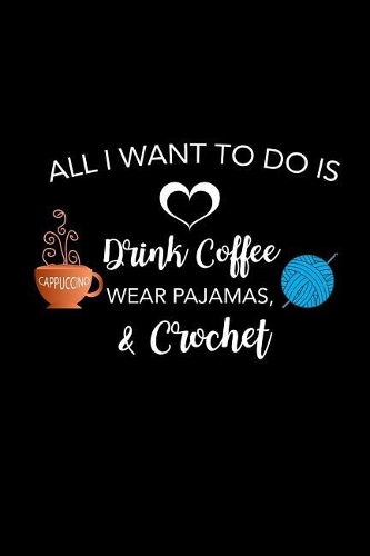 All I Want to Do Is Crochet