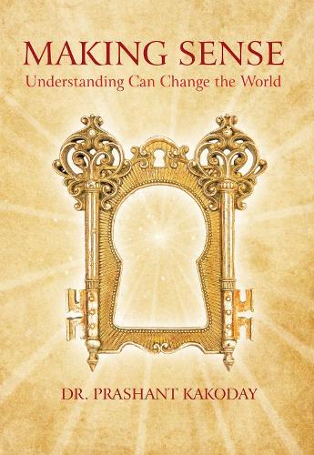 MAKING SENSE, Understanding Can Change the World