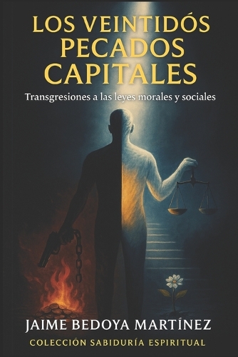 Los veintidós pecados capitales: Transgresiones a las leyes morales y sociales (Colección sabiduría espiritual)