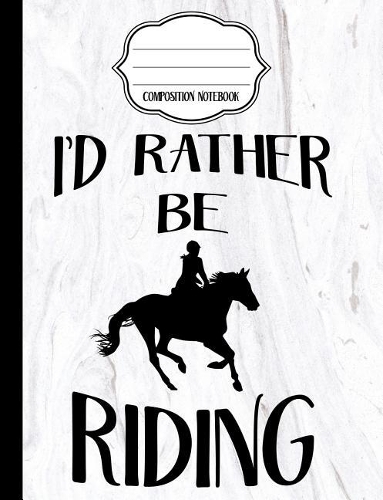 I'd Rather Be Riding - Marble Equestrian Composition Notebook - Dot Grid: Composition Notebook, Dotted Grid Paper, Dot Journal(5 Marble Equestrian Notebook)