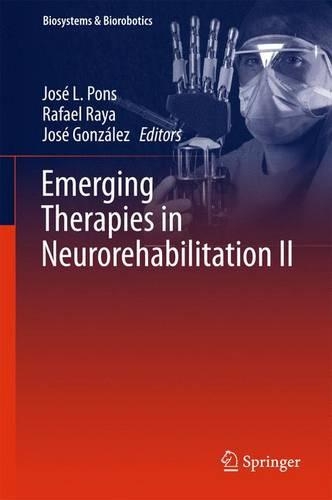Emerging Therapies in Neurorehabilitation II: (10 Biosystems & Biorobotics)
