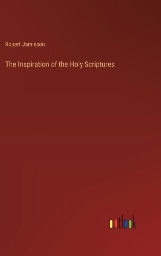 The Inspiration of the Holy Scriptures