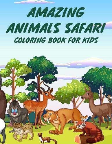 Amazing Animals Safari Coloring Book For Kids