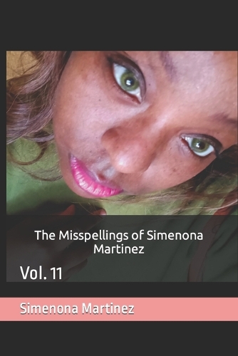 Misspellings of Simenona Martinez: Vol. 11