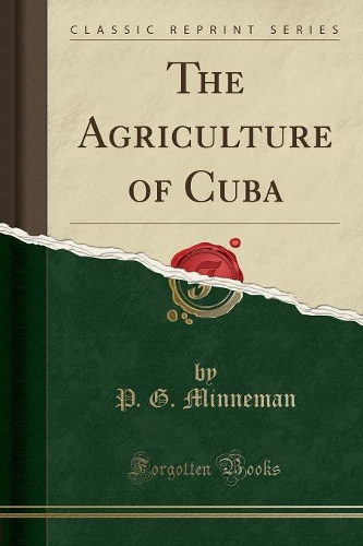 The Agriculture of Cuba (Classic Reprint)