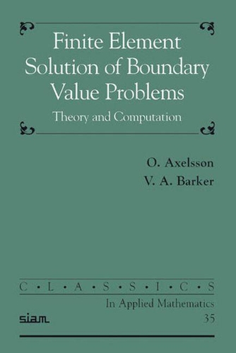 Finite Element Solution of Boundary Value Problems: Theory and Computation(35 Classics in Applied Mathematics)