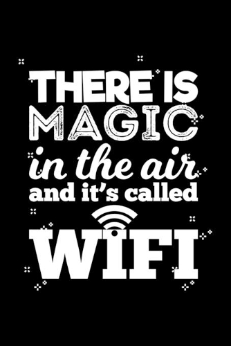 There Is Magic In The Air And It's Called Wifi