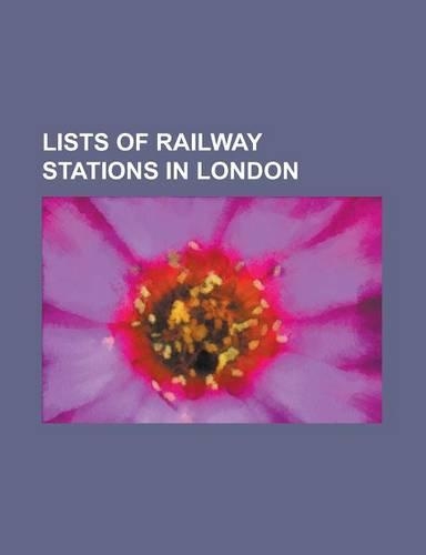 Lists of Railway Stations in London