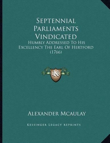 Septennial Parliaments Vindicated