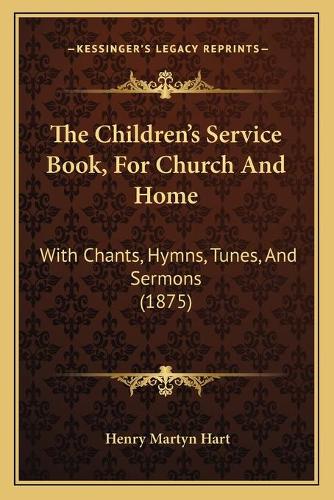 The Children's Service Book, For Church And Home
