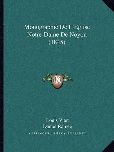 Monographie De L'Eglise Notre-Dame De Noyon (1845)