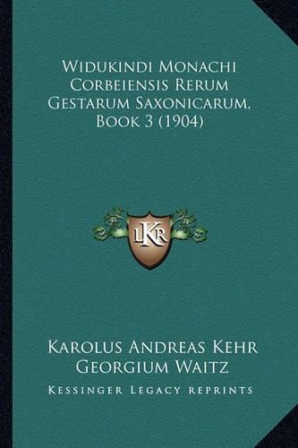 Widukindi Monachi Corbeiensis Rerum Gestarum Saxonicarum, Book 3 (1904)