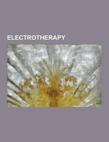 Electrotherapy: Bio-Electric Stimulation Therapy, Cecil Lyster, Deep Brain Stimulation, Duchenne de Boulogne, Electrical Brain Stimula(English)
