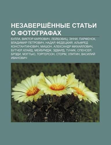 Nezavershe Nnye Stat I O Fotografakh: Bulla, Viktor Karlovich, Lyei Bovits, Enni, Parfenok, Vladimir Petrovich, Nadar, Fedetskii(Russian)