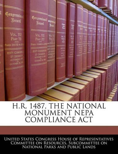 H.R. 1487, the National Monument Nepa Compliance ACT
