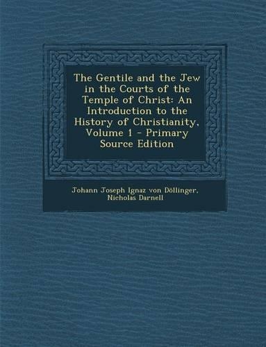 Gentile and the Jew in the Courts of the Temple of Christ