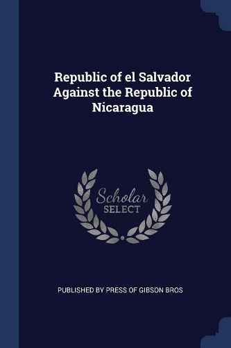 Republic of el Salvador Against the Republic of Nicaragua