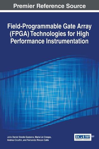 Field-Programmable Gate Array (FPGA) Technologies for High Performance Instrumentation: (Advances in Computer and Electrical Engineering)