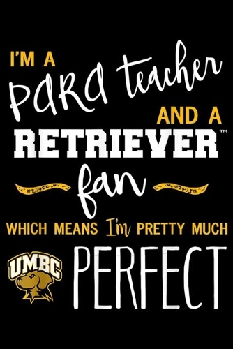 I'm a pard teacher and a retriever fan which means I'm pretty much umbc perfect