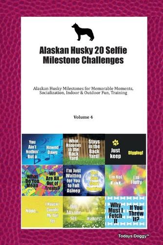Alaskan Husky 20 Selfie Milestone Challenges