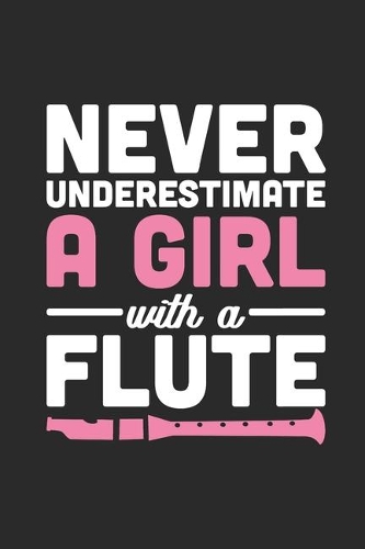 Never Underestimate A Girl With A Flute