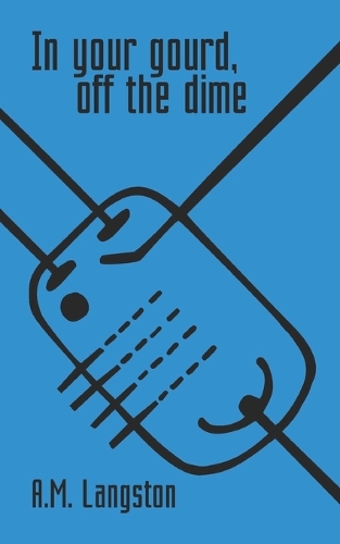 In Your Gourd, Off the Dime