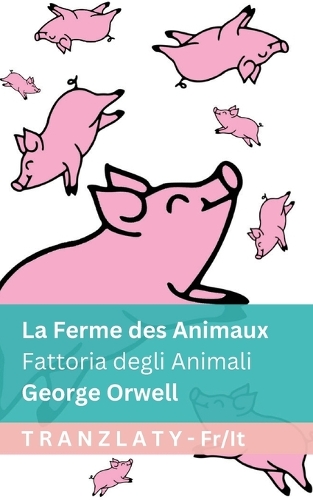 La Ferme des Animaux / Fattoria degli Animali: Tranzlaty Français Italiano(Français Italiano)