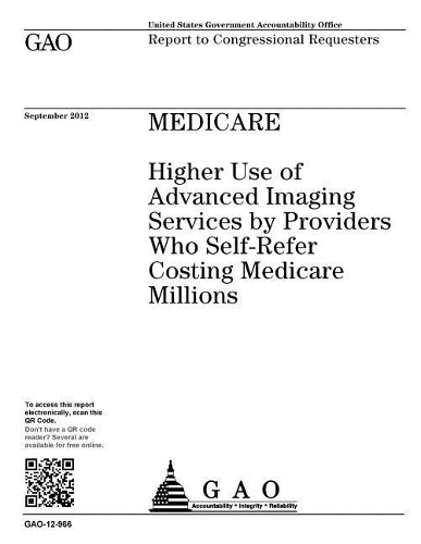 Medicare: Higher Use of Advanced Imaging Services by Providers Who Self-Refer Costing Medicare Millions