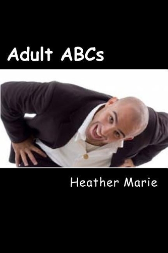 Adult ABCs: A Fun Way to Learn New F***ed Up Terms(1 Amusing Adults)