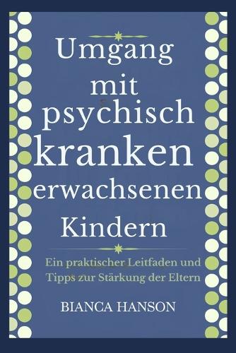 Umgang mit psychisch kranken erwachsenen Kindern