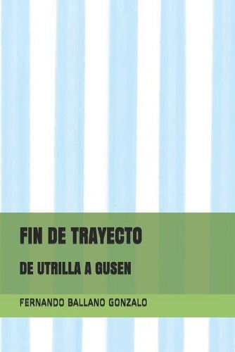 Fin de Trayecto: de Utrilla a Gusen