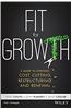 Fit for Growth: A Guide to Strategic Cost Cutting, Restructuring and Renewal