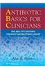 Antibiotics Basics for Clinicians-The ABCs fo Choosing The Right Antibacterial Agent, 2/e (with Point Access Codes)