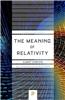 Meaning of Relativity: Including the Relativistic Theory of the Non-Symmetric Field - Fifth Edition