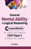 General Mental Ability & Logical Reasoning Compendium for UPSC IAS Prelims CSAT Paper 2 & State PSC Exams 3rd Edition