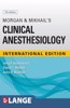 IE Morgan and Mikhail's Clinical Anesthesiology