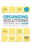 Organizing Solutions for People with Adhd, 2nd Edition-Revised and Updated: Tips and Tools to Help You Take Charge of Your Life and Get Organized