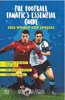 The Football Fanatic Essential Guide: 2018 World Cup Special